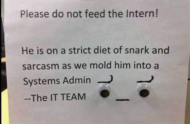 images/gallery/sightgags/DoNotFeedIntern.jpg
