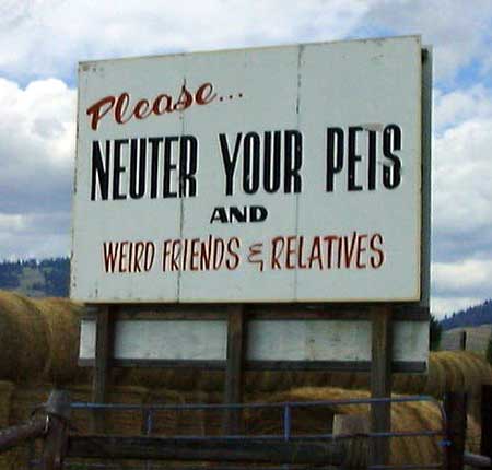 images/gallery/sightgags/NeuterYourRelatives.jpg