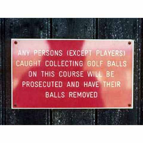 images/gallery/sightgags/NoGolfBallCollectors.jpg