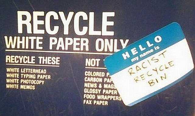 images/gallery/sightgags/RacistRecycleBin.jpg
